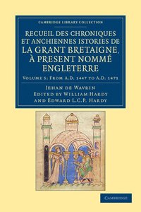 bokomslag Recueil des chroniques et anchiennes istories de la Grant Bretaigne, a present nomme Engleterre