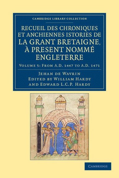 bokomslag Recueil Des Chroniques Et Anchiennes Istories de La Grant Bretaigne, a Present Nomme Engleterre - Volume 5