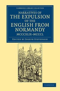 bokomslag Narratives of the Expulsion of the English from Normandy, MCCCXLIX-MCCCL