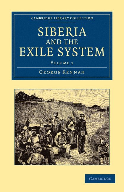 George Kennan - Siberia and the Exile System, Häftad