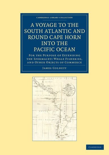 James Colnett - A Voyage to the South Atlantic and Round Cape Horn into the Pacific Ocean, Häftad