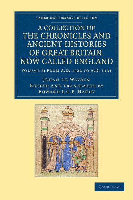 A Collection of the Chronicles and Ancient Histories of Great Britain, Now Called England 1