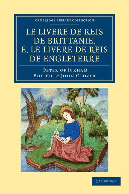 Peter of Ickham, Peter of Ickham,, John Glover - Le Livere de reis de Brittanie, e, le Livere de reis de Engleterre, Häftad