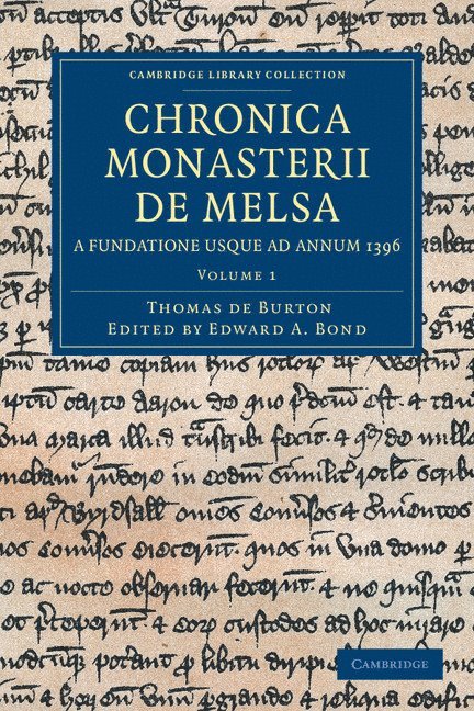Chronica Monasterii de Melsa, a Fundatione usque ad Annum 1396 1