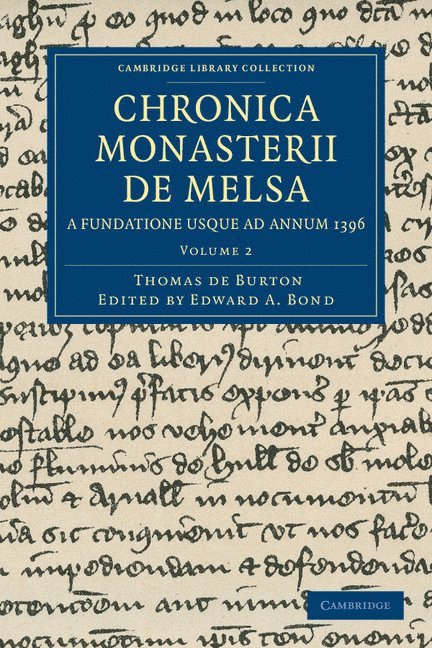 Thomas de Burton, Thomas De Burton, Thomas de Burton, Thomas De Burton, E. A. Bond - Chronica Monasterii de Melsa, a Fundatione Usque ad Annum 1396, Häftad
