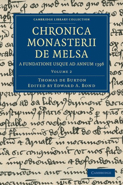 Chronica Monasterii de Melsa, a Fundatione Usque ad Annum 1396 1