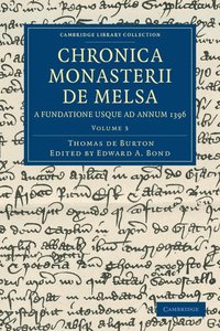 bokomslag Chronica Monasterii de Melsa, a Fundatione usque ad Annum 1396