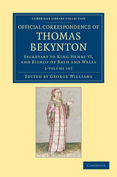 bokomslag Official Correspondence of Thomas Bekynton 2 Volume Set: Secretary to King Henry VI, and Bishop of Bath and Wells