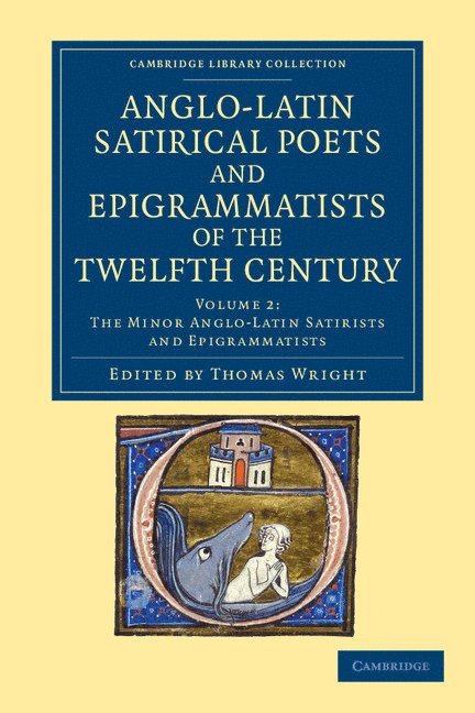 Thomas Wright - The Anglo-Latin Satirical Poets and Epigrammatists of the Twelfth Century, Häftad