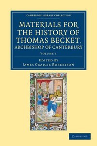bokomslag Materials for the History of Thomas Becket, Archbishop of Canterbury (Canonized by Pope Alexander III, AD 1173)