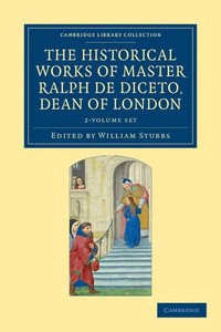 bokomslag Radulfi de Diceto Decani Lundoniensis Opera Historica 2 Volume Set: The Historical Works of Master Ralph de Diceto, Dean of London