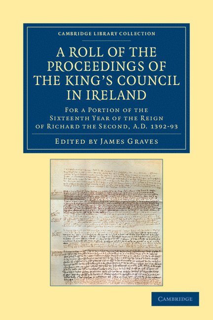 A Roll of the Proceedings of the King's Council in Ireland 1