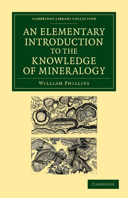 William Phillips - An Elementary Introduction to the Knowledge of Mineralogy, Häftad
