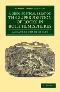 bokomslag A Geognostical Essay on the Superposition of Rocks in Both Hemispheres