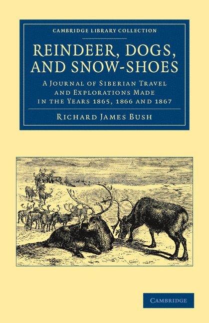 Reindeer, Dogs, and Snow-Shoes 1