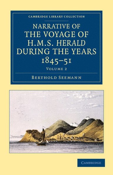 bokomslag Narrative of the Voyage of HMS Herald during the Years 1845-51 under the Command of Captain Henry Kellett, R.N., C.B.