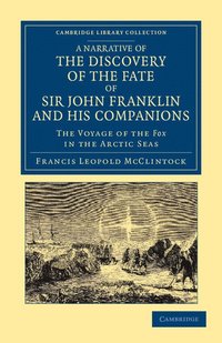 bokomslag A Narrative of the Discovery of the Fate of Sir John Franklin and his Companions
