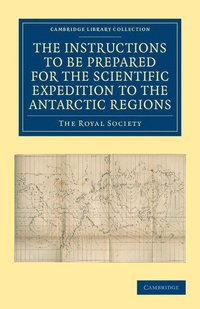 bokomslag Report of the President and Council of the Royal Society on the Instructions to be Prepared for the Scientific Expedition to the Antarctic Regions