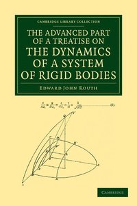bokomslag The Advanced Part of a Treatise on the Dynamics of a System of Rigid Bodies