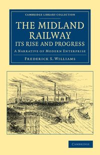 bokomslag The Midland Railway: Its Rise and Progress