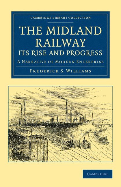 The Midland Railway: Its Rise and Progress 1