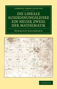 bokomslag Die Lineale Ausdehnungslehre ein neuer Zweig der Mathematik