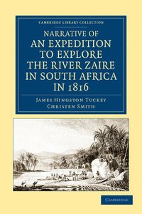 bokomslag Narrative of an Expedition to Explore the River Zaire, Usually Called the Congo, in South Africa, in 1816