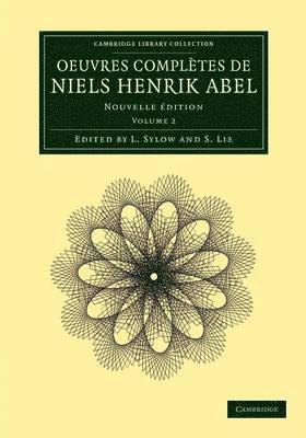 Niels Henrik Abel, Henrik Abel Niels, L. Sylow, S. Lie - Oeuvres complètes de Niels Henrik Abel, Häftad
