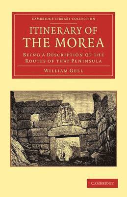 William Gell, Gell, Sir Gell - Itinerary of the Morea, Häftad