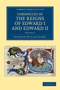 bokomslag Chronicles of the Reigns of Edward I and Edward II