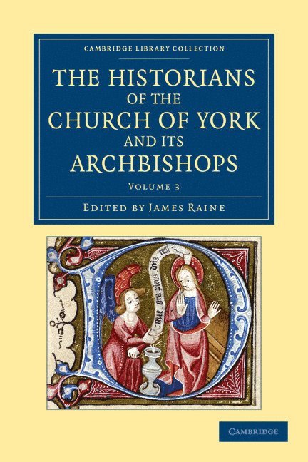 James Raine - The Historians of the Church of York and its Archbishops, Häftad