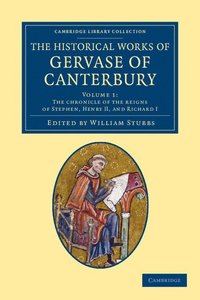 bokomslag The Historical Works of Gervase of Canterbury