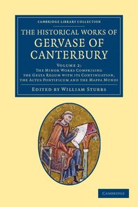 bokomslag The Historical Works of Gervase of Canterbury