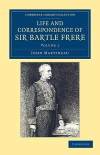 bokomslag Life and Correspondence of Sir Bartle Frere, Bart., G.C.B., F.R.S., etc.