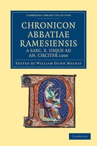 bokomslag Chronicon Abbatiae Ramesiensis a saec. X usque ad an. circiter 1200
