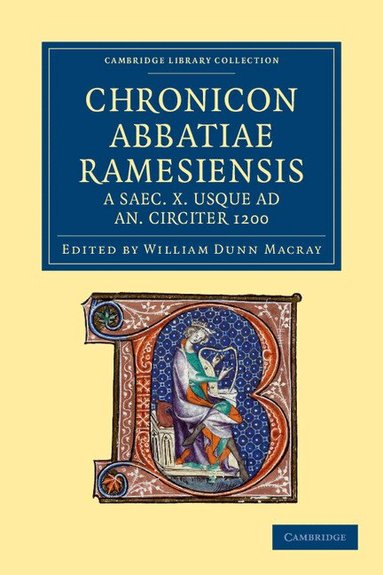 W. Dunn Macray - Chronicon Abbatiae Ramesiensis a saec. X usque ad an. circiter 1200, Häftad
