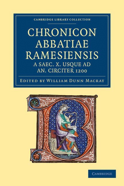 W. Dunn Macray, William Dunn Macray - Chronicon Abbatiae Ramesiensis a saec. X usque ad an. circiter 1200, Häftad