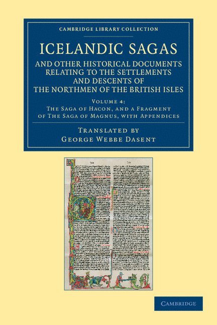 Icelandic Sagas and Other Historical Documents Relating to the Settlements and Descents of the Northmen of the British Isles 1