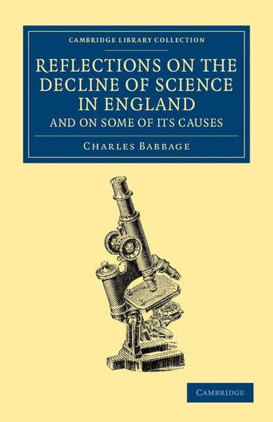 Charles Babbage - Reflections on the Decline of Science in England, and on Some of its Causes, Häftad