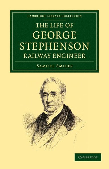 bokomslag The Life of George Stephenson, Railway Engineer
