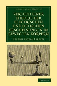 bokomslag Versuch einer Theorie der electrischen und optischen Erscheinungen in bewegten Krpern