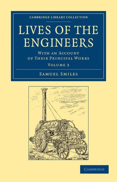 bokomslag Lives of the Engineers - Volume 3