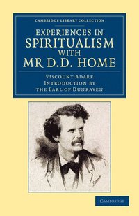 bokomslag Experiences in Spiritualism with Mr D. D. Home