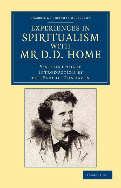 Experiences in Spiritualism with Mr D. D. Home 1