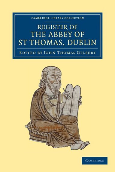 John Thomas Gilbert - Register of the Abbey of St Thomas, Dublin, Häftad
