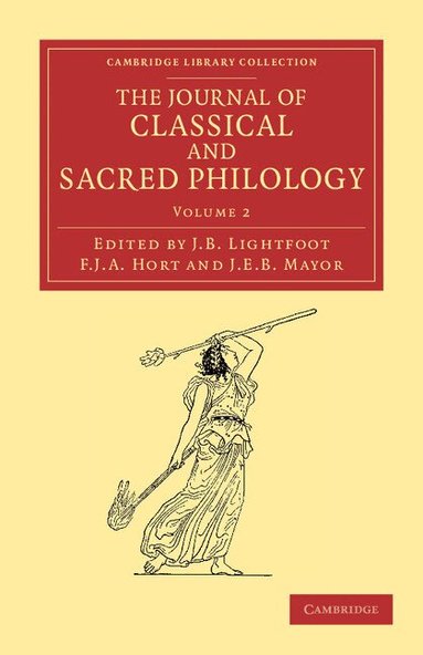 Joseph Barber Lightfoot, Fenton John Anthony Hort, John Eyton Bickersteth Meyer - The Journal of Classical and Sacred Philology, Häftad