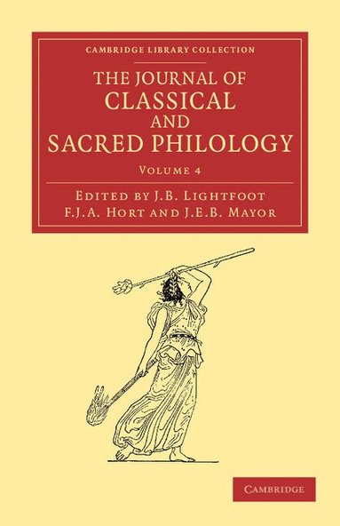 Joseph Barber Lightfoot, Fenton John Anthony Hort, John Eyton Bickersteth Meyer - The Journal of Classical and Sacred Philology, Häftad