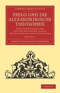 bokomslag Philo und die Alexandrinische Theosophie