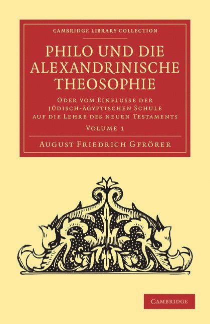 Philo und die Alexandrinische Theosophie 1