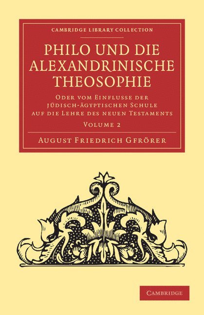 Philo und die Alexandrinische Theosophie 1